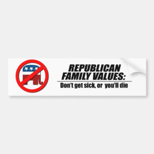Republican Values - Don't get sick Bumper Sticker