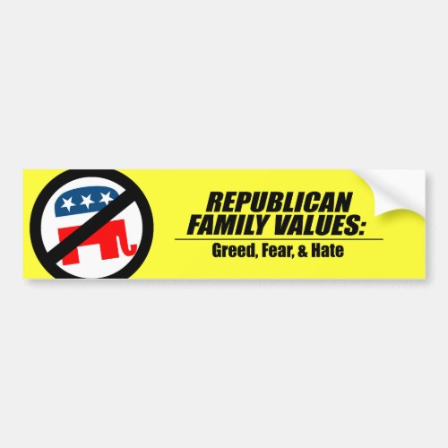 Republican Values _ Greed Fear and Hate Bumper Sticker