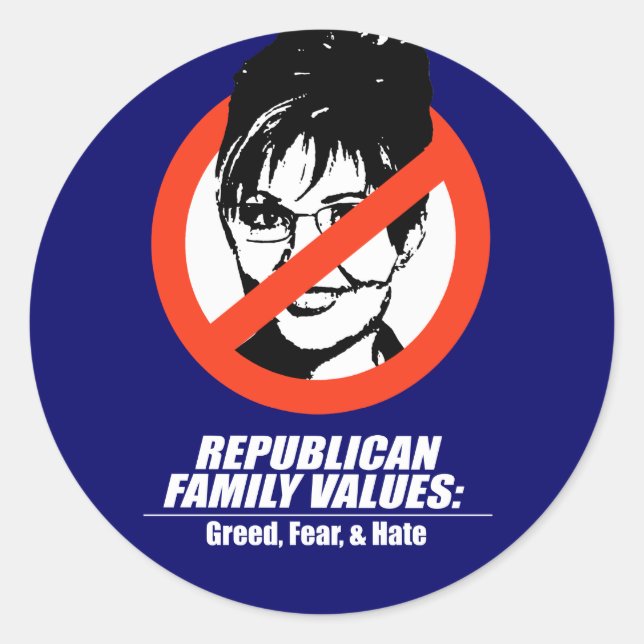 Republican Values - Greed, Fear, and Hate Classic Round Sticker (Front)