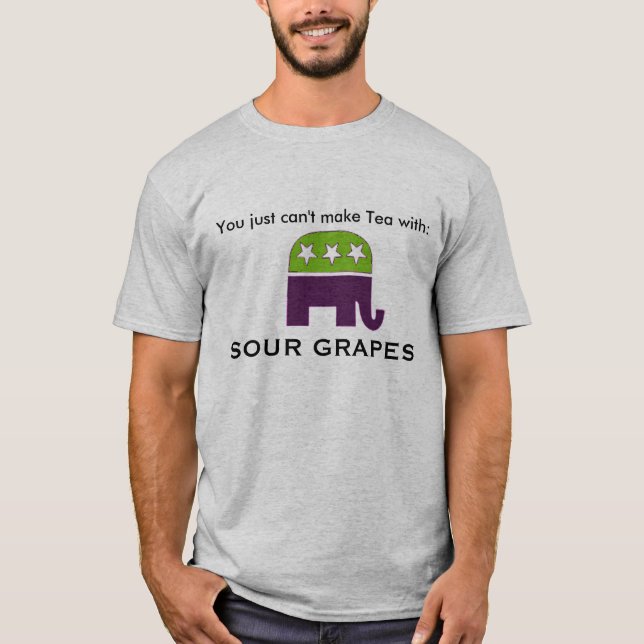 republican, You just can't make Tea with:, SOUR... T-Shirt (Front)
