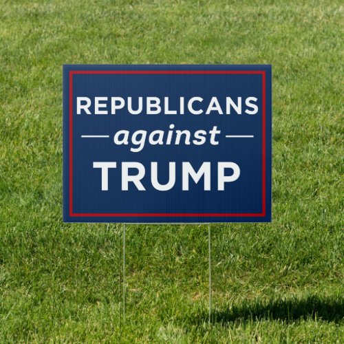 Republicans Against Trump Anti_Trump Sign