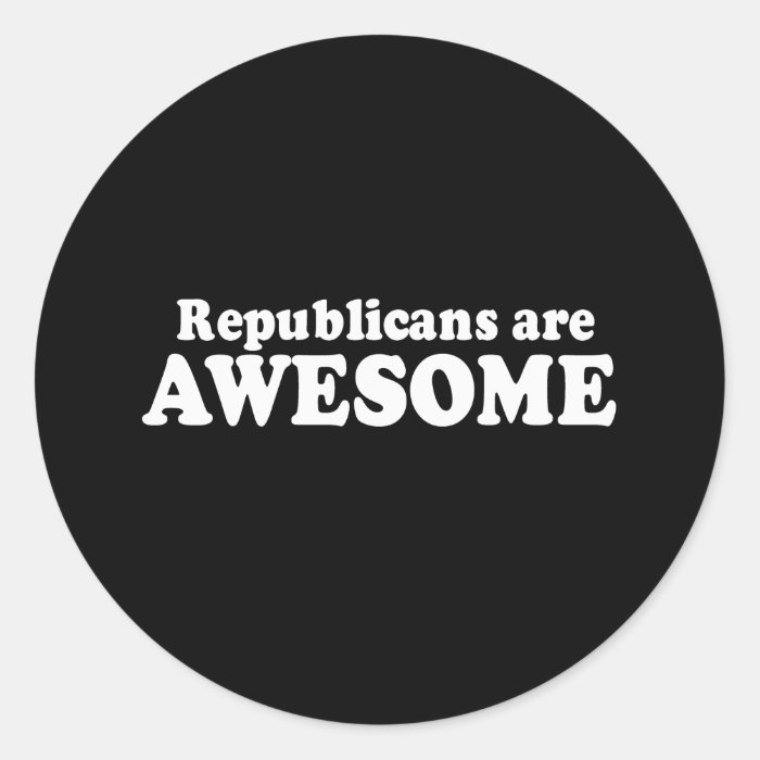 REPUBLICANS ARE AWESOME T shirt Sticker