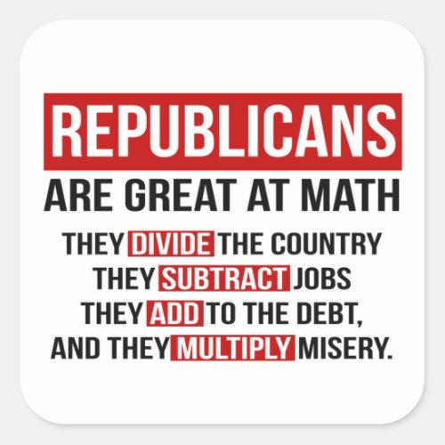 Republicans are great at math square sticker