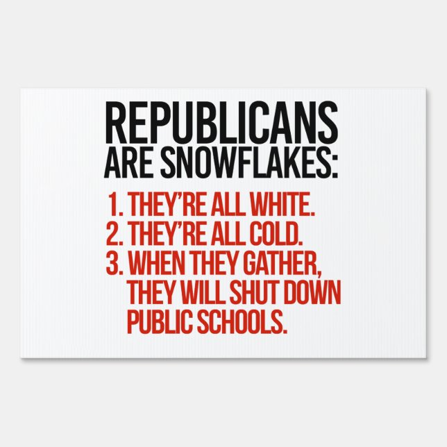 Republicans are Snowflakes Sign (Front)