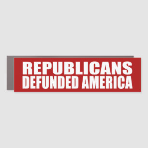 Republicans Defunded America Car Magnet