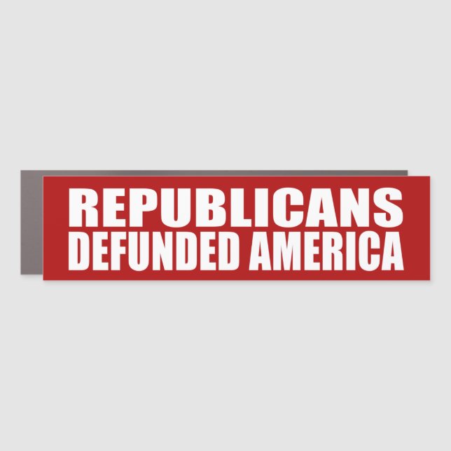 Republicans Defunded America Car Magnet (Front)