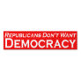 Republicans Don't Want Democracy Sign