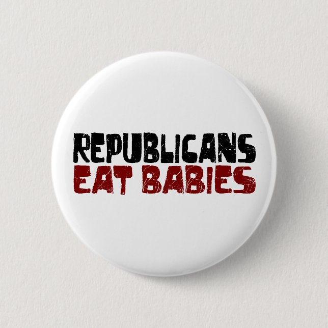 Republicans Eat Babies Pinback Button (Front)