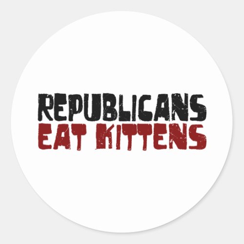 Republicans Eat Kittens Classic Round Sticker