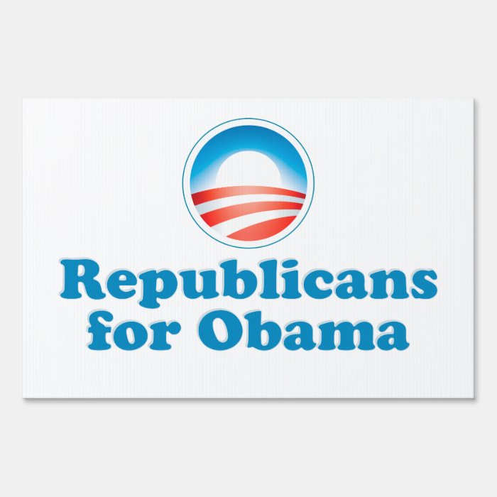 Republicans for Obama Signs