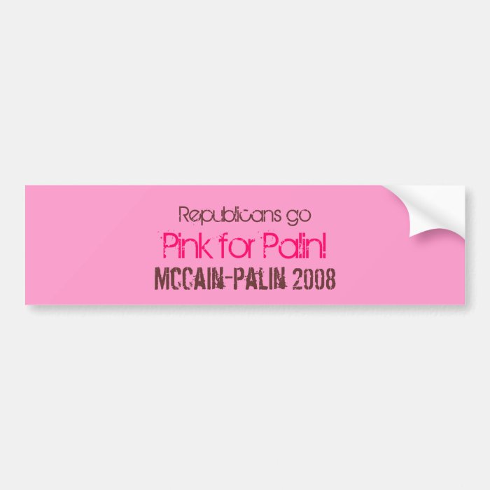 Republicans go, Pink for Palin, McCain Palin 2008 Bumper Sticker