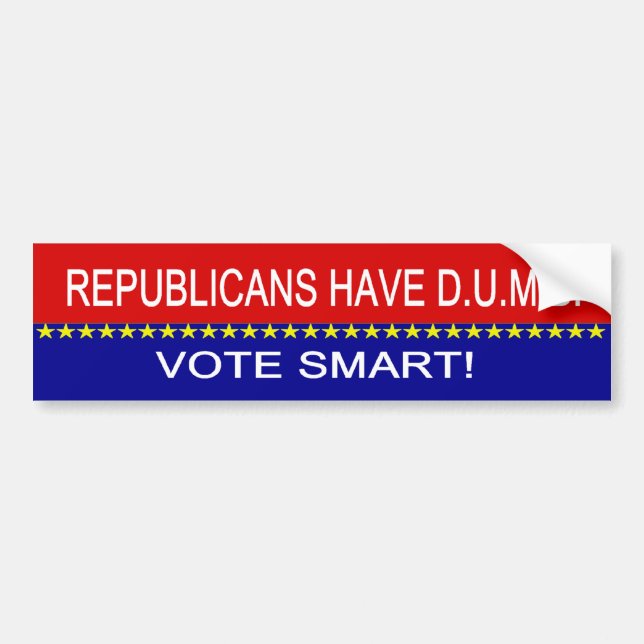 Republicans Have DUMB Vote Smart Political Quote Bumper Sticker (Front)