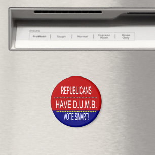 Republicans Have DUMB Vote Smart Political Quote Magnet