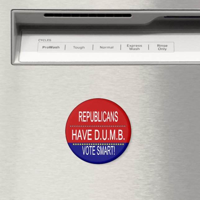 Republicans Have DUMB Vote Smart Political Quote Magnet (In Situ (Dishwasher))
