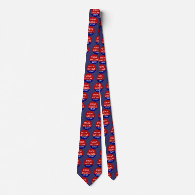 Republicans Have DUMB Vote Smart Political Quote Neck Tie (Front)