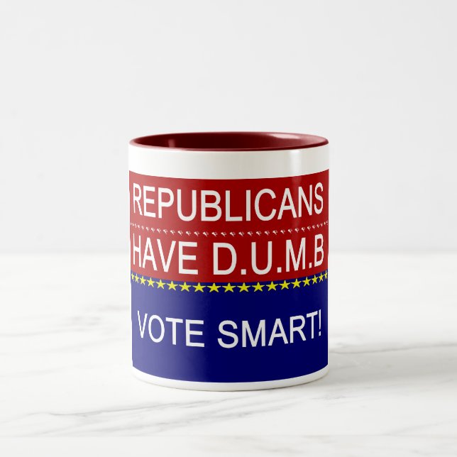Republicans Have DUMB Vote Smart Political Quote Two-Tone Coffee Mug (Center)