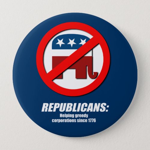 Republicans _ Helping Greedy Corporations Pinback Button