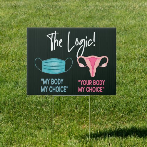 Republicans logic Pro_Choice Reproductive Rights Sign