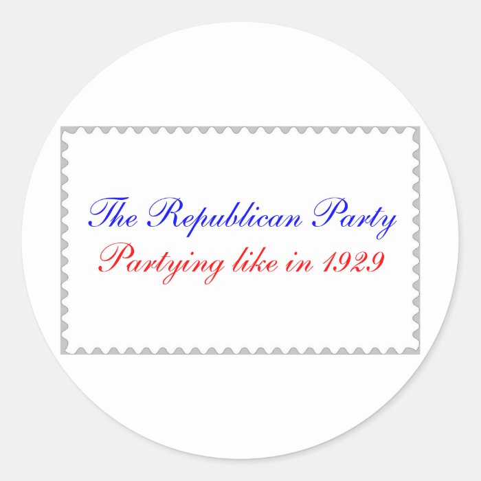 Republicans partying like in 1929 Almost a stamp Stickers