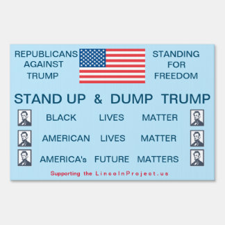 REPUBLICANS STAND UP & DUMP TRUMP SIGN