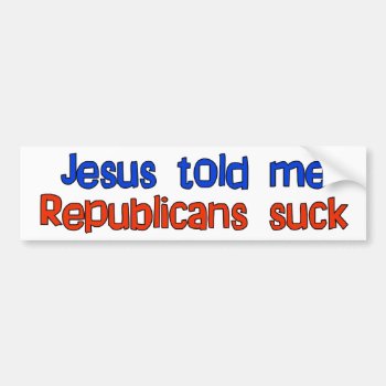 Republicans Suck Bumper Sticker by orsobear at Zazzle