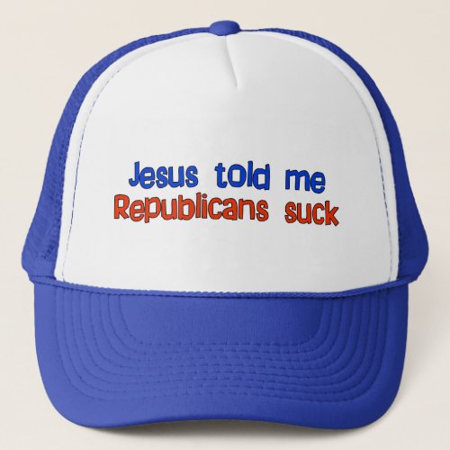 Republicans Suck Trucker Hat
