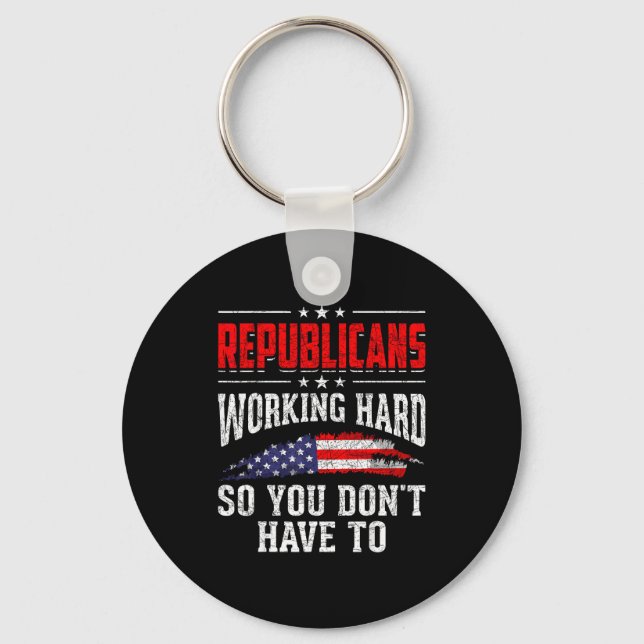 Republicans Working Hard So You Dont Have To Repub Keychain (Front)