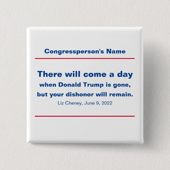 Republicans Your Dishonor Will Remain Cheney Quote Button (Front)