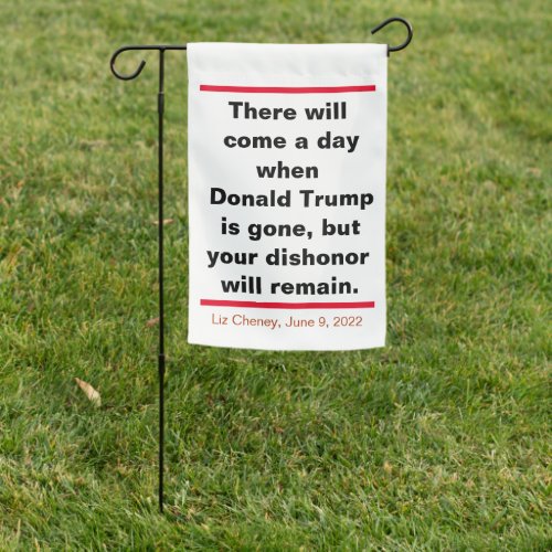 Republicans Your Dishonor Will Remain Cheney Quote Garden Flag