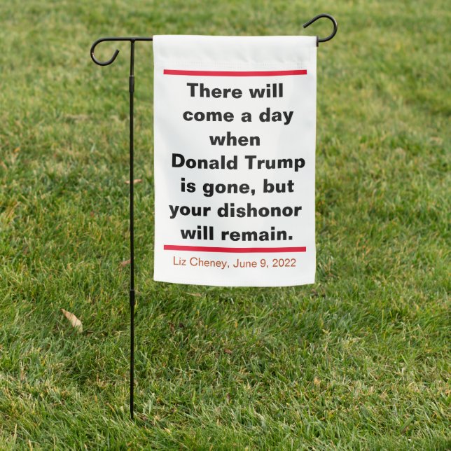Republicans Your Dishonor Will Remain Cheney Quote Garden Flag (In SItu)