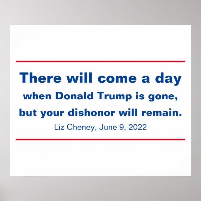 Republicans Your Dishonor Will Remain Cheney Quote Poster (Front)