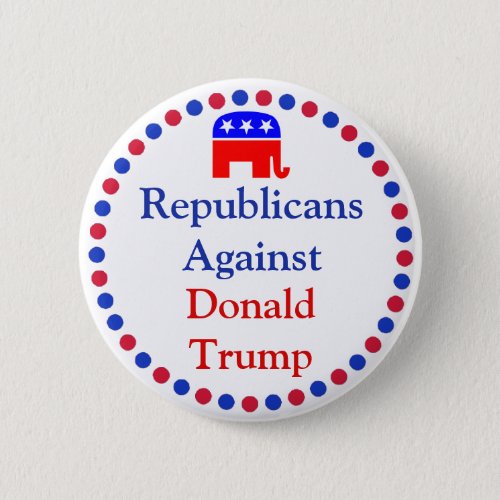 Repulicans Against Donald Trump Button