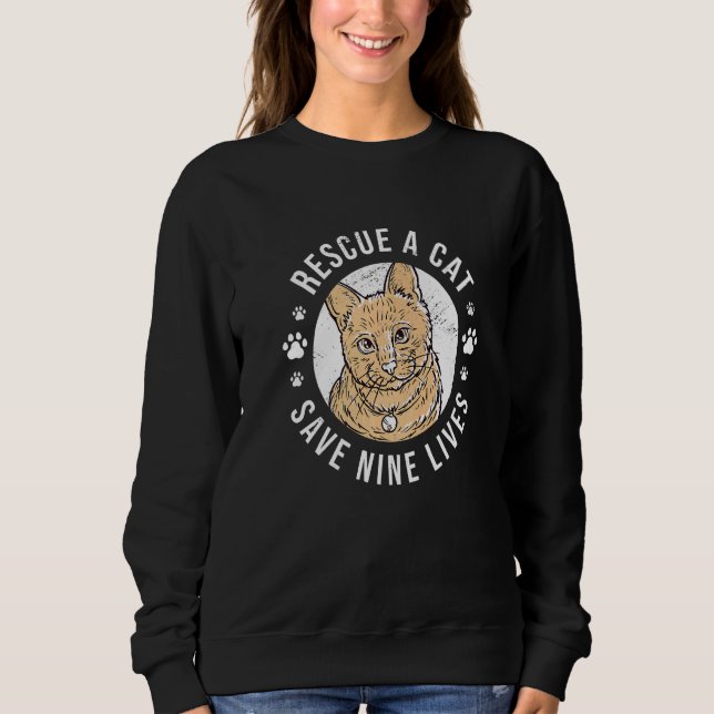 Rescue A Cat Save Nine Lives Cat Owner Animals Kit Sweatshirt (Front)