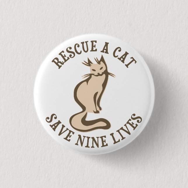 Rescue A Cat Save Nine Lives Pinback Button (Front)