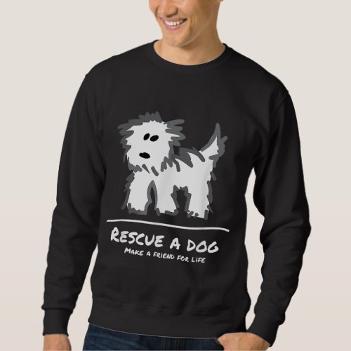 Rescue a Dog Dont Shop Adopt Animal Lover Sweatshirt