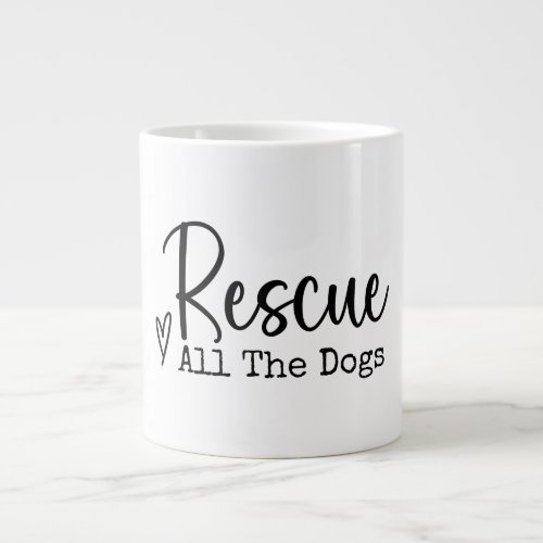 Rescue All The Dogs Jumbo Mug