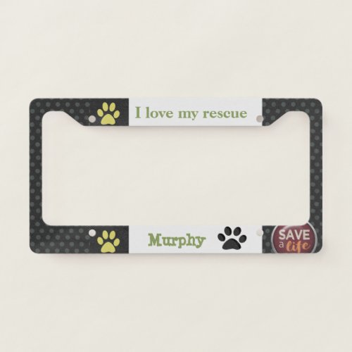 Rescue an animal_Save a Life License Plate Frame