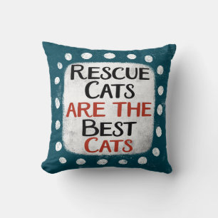 Rescue Cats Are The Best Cats Throw Pillow