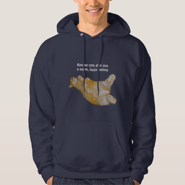 Rescue cats give you a warm, fuzzy feeling Hoodie (Front)