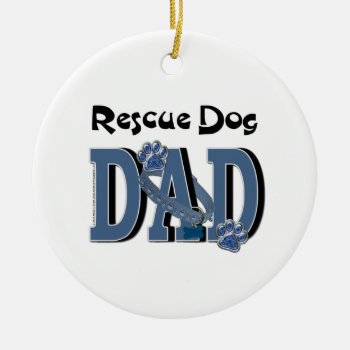 Rescue Dog Dad Ceramic Ornament by SayWoof at Zazzle
