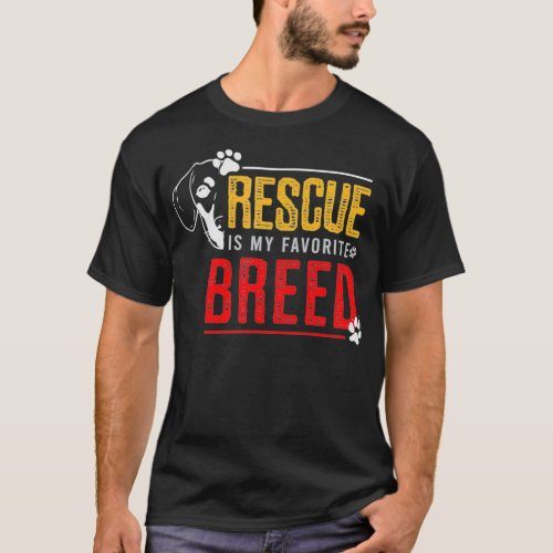 Rescue Dog Favorite Breed Apparel Animal lovers T_Shirt