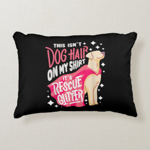 Rescue Dog Gift I This isn't dog hair on my Accent Pillow