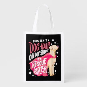 Rescue Dog Gift I This isn't dog hair on my Grocery Bag