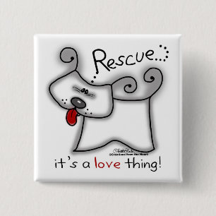 Rescue Dog ... It's A Love Thing Pinback Button