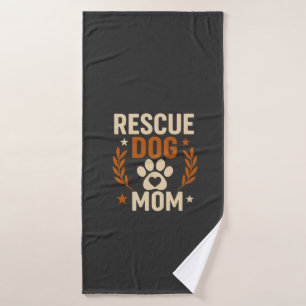 Rescue Dog Mom Bath Towel