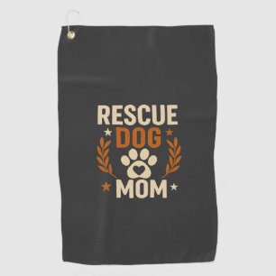 Rescue Dog Mom Golf Towel