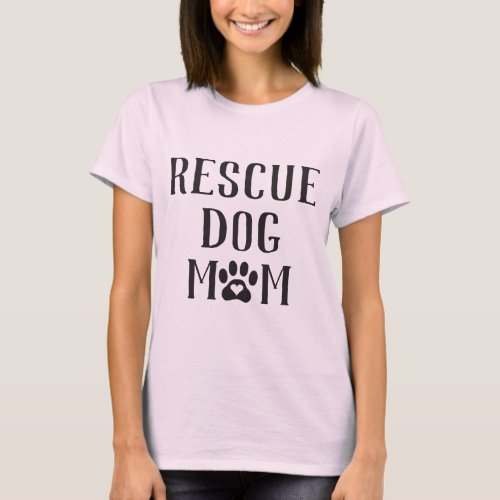 Rescue Dog Mom Heart Paw Print T_Shirt