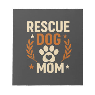 Rescue Dog Mom Notepad