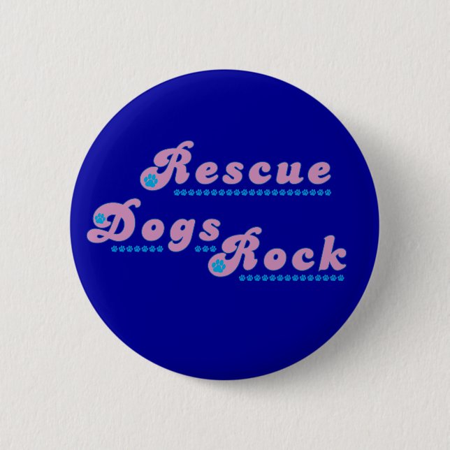 Rescue Dogs Rock Pinback Button (Front)