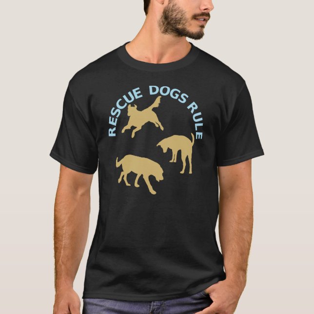 Rescue Dogs Rule T-Shirt (Front)